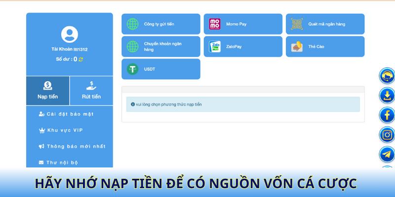 Hãy nhớ nạp tiền để có nguồn vốn cá cược tại sảnh game