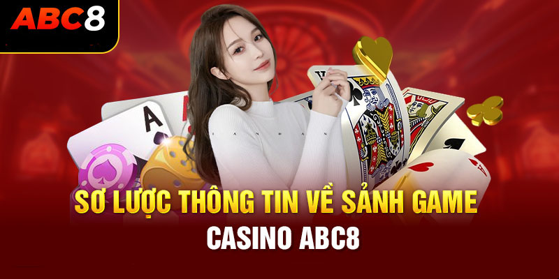 Sơ lược về casino ABC8