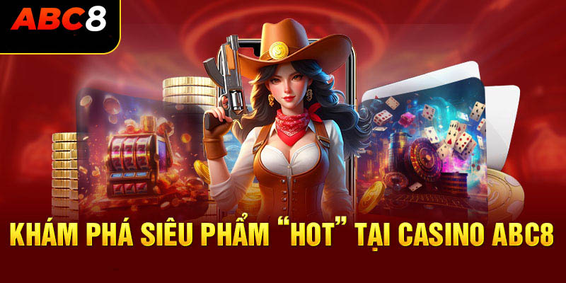 Các tựa game hấp dẫn tại casino ABC8