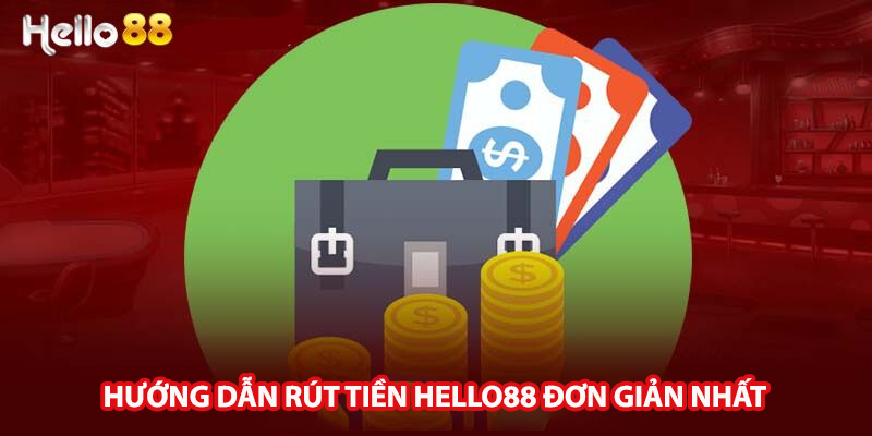 Hướng dẫn cách Rút tiền Hello88 đơn giản nhất